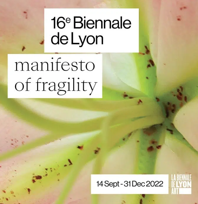 Manifesto of fragility, Biennale d'art contemporain de Lyon | Réseau  Documents d'Artistes